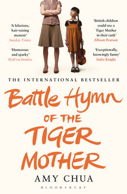 Battle Hymn of the Tiger Mother -  Amy Chua
