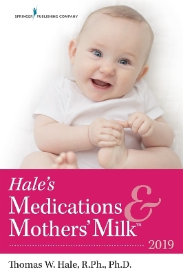 Hale's Medications & Mothers' Milk™ - Thomas W. Hale