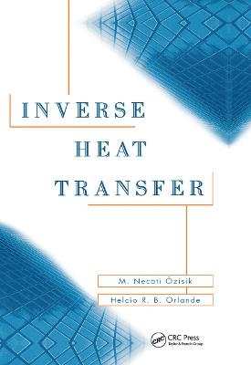 Inverse Heat Transfer - M. Necat Ozisik