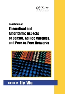 Handbook on Theoretical and Algorithmic Aspects of Sensor, Ad Hoc Wireless, and Peer-to-Peer Networks - 