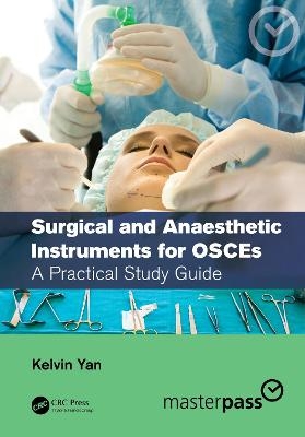Surgical and Anaesthetic Instruments for OSCEs - Kelvin Yan