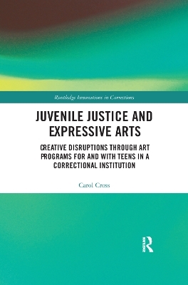Juvenile Justice and Expressive Arts - Carol Cross