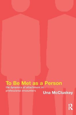 To Be Met as a Person - Una McCluskey