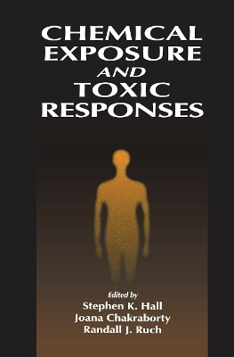 Chemical Exposure and Toxic Responses - Stephen K. Hall