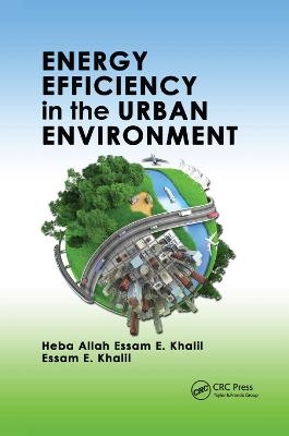 Energy Efficiency in the Urban Environment - Heba Allah Essam E. Khalil, Essam E. Khalil