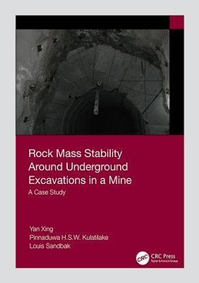 Rock Mass Stability Around Underground Excavations in a Mine - Yan Xing, Pinnaduwa Kulatilake, Louis Sandbak