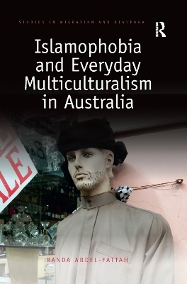 Islamophobia and Everyday Multiculturalism in Australia - Randa Abdel-Fattah