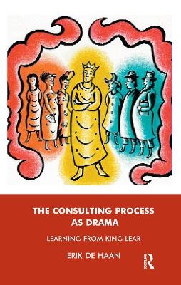 The Consulting Process as Drama - Erik de Haan