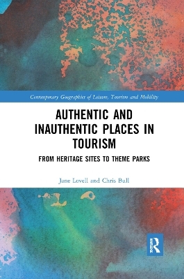 Authentic and Inauthentic Places in Tourism - Jane Lovell, Chris Bull