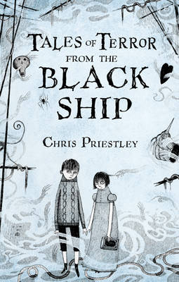 Tales of Terror from the Black Ship -  Priestley Chris Priestley