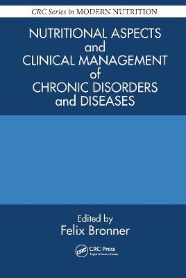 Nutritional Aspects and Clinical Management of Chronic Disorders and Diseases - 