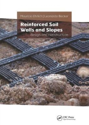 Reinforced Soil Walls and Slopes - Mauricio Ehrlich, Leonardo Becker