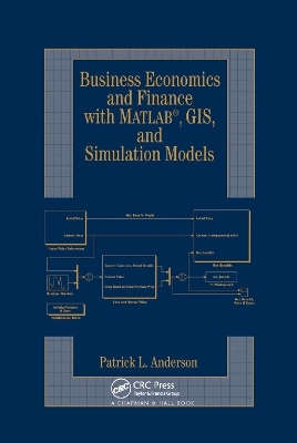 Business Economics and Finance with MATLAB, GIS, and Simulation Models - Patrick L. Anderson