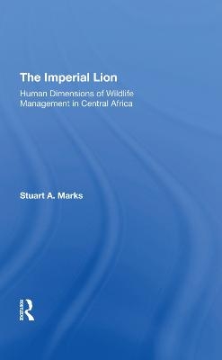 The Imperial Lion - Stuart A Marks