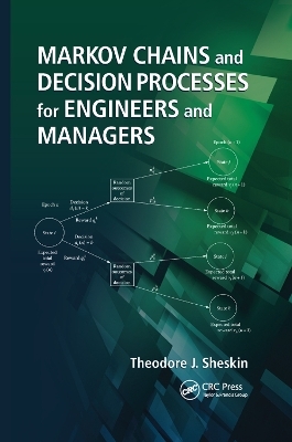 Markov Chains and Decision Processes for Engineers and Managers - Theodore J. Sheskin