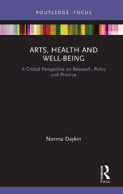 Arts, Health and Well-Being - Norma Daykin