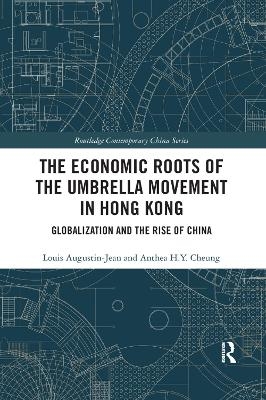 The Economic Roots of the Umbrella Movement in Hong Kong - Louis Augustin-Jean, Anthea Cheung