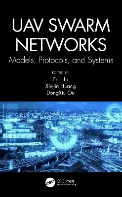 UAV Swarm Networks: Models, Protocols, and Systems - 