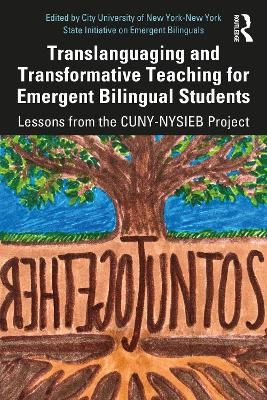 Translanguaging and Transformative Teaching for Emergent Bilingual Students - 