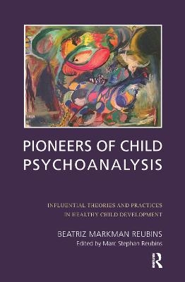 Pioneers of Child Psychoanalysis - Beatriz Markman Reubins