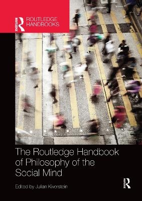 The Routledge Handbook of Philosophy of the Social Mind - 