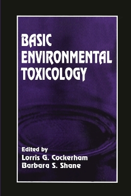 Basic Environmental Toxicology - Lorris G. Cockerham, Barbara S. Shane