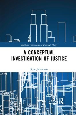 A Conceptual Investigation of Justice - Kyle Johannsen