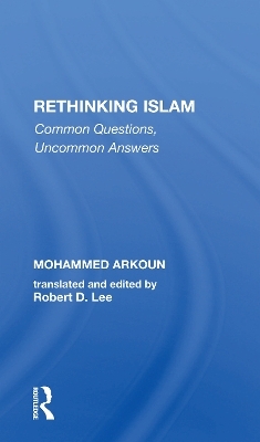 Rethinking Islam - Mohammed Arkoun, Robert D. Lee