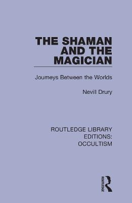 The Shaman and the Magician - Nevill Drury