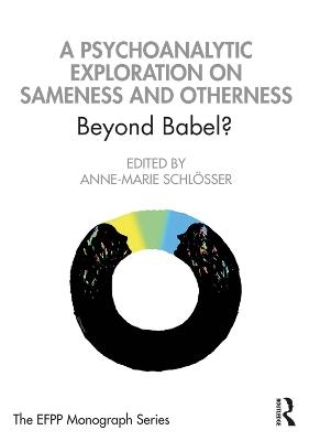 A Psychoanalytic Exploration On Sameness and Otherness - 
