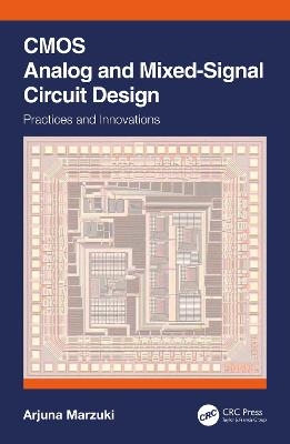 CMOS Analog and Mixed-Signal Circuit Design - Arjuna Marzuki