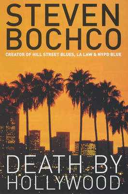 Death by Hollywood -  Bochco Steven Bochco