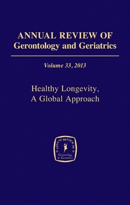 Annual Review of Gerontology and Geriatrics, Volume 33, 2013 - 