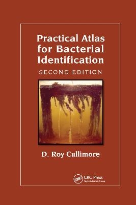 Practical Atlas for Bacterial Identification - D. Roy Cullimore