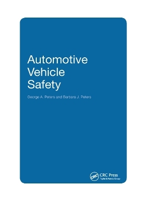 Automotive Vehicle Safety - George A. Peters, Barbara J. Peters