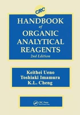 CRC Handbook of Organic Analytical Reagents - Kuang Lu Cheng, Keihei Ueno, Toshiaki Imamura