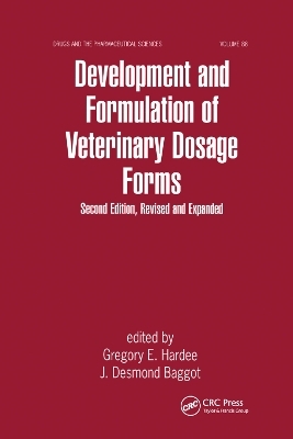 Development and Formulation of Veterinary Dosage Forms - Gregory E. Hardee, J. Desmond Baggo