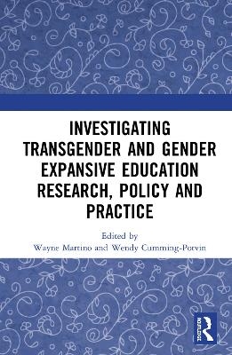 Investigating Transgender and Gender Expansive Education Research, Policy and Practice - 