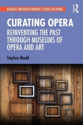 Curating Opera - Stephen Mould