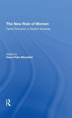 The New Role Of Women - Hans-Peter Blossfeld, Kathleen Kiernan