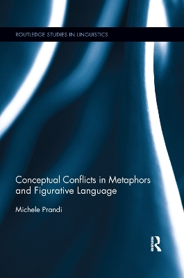 Conceptual Conflicts in Metaphors and Figurative Language - Michele Prandi