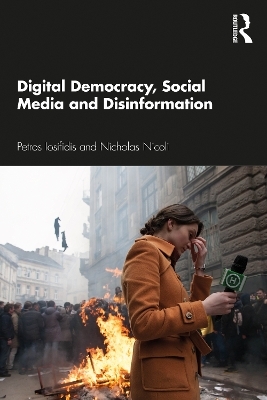 Digital Democracy, Social Media and Disinformation - Petros Iosifidis, Nicholas Nicoli