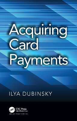 Acquiring Card Payments - Ilya Dubinsky