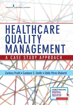 Healthcare Quality Management - Zachary Pruitt, Candance S. Smith, Eddie Pérez-Ruberté