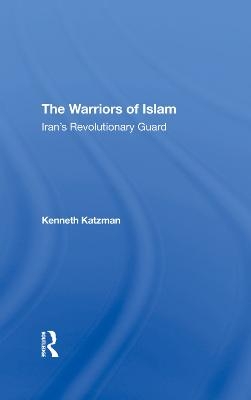 The Warriors Of Islam - Kenneth Katzman