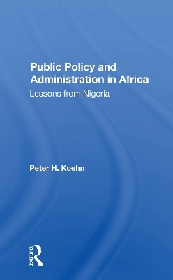Public Policy And Administration In Africa - Peter Koehn