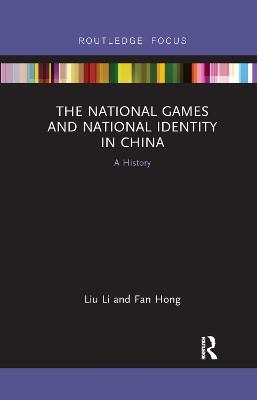 The National Games and National Identity in China - Liu Li, Fan Hong