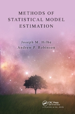 Methods of Statistical Model Estimation - Joseph Hilbe, Andrew Robinson