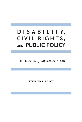 Disability, Civil Rights, and Public Policy - Stephen L. Percy