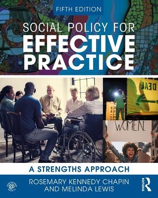 Social Policy for Effective Practice - Rosemary Kennedy Chapin, Melinda Lewis